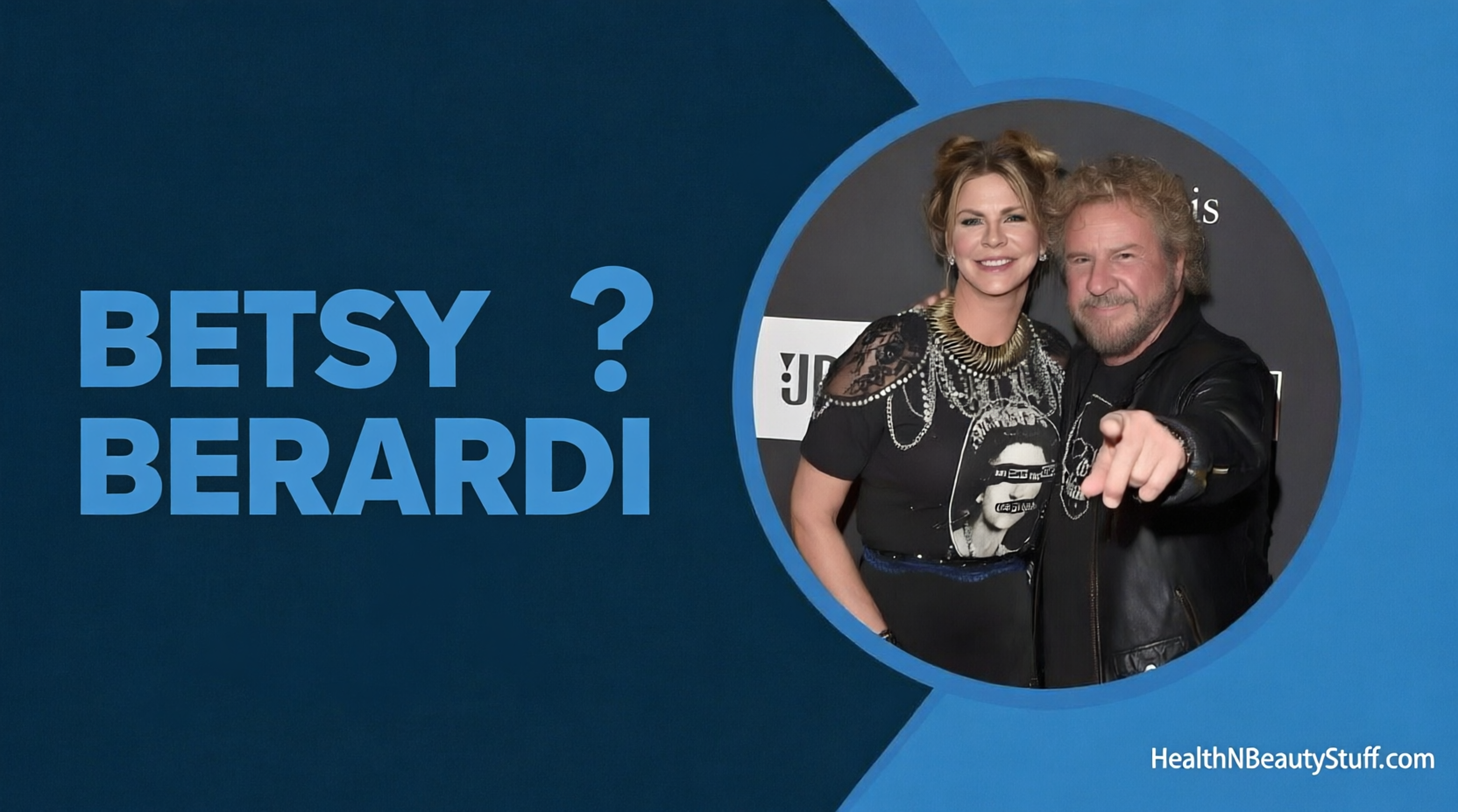Betsy Berardi: The Quiet Woman Behind Sammy Hagar’s Rise