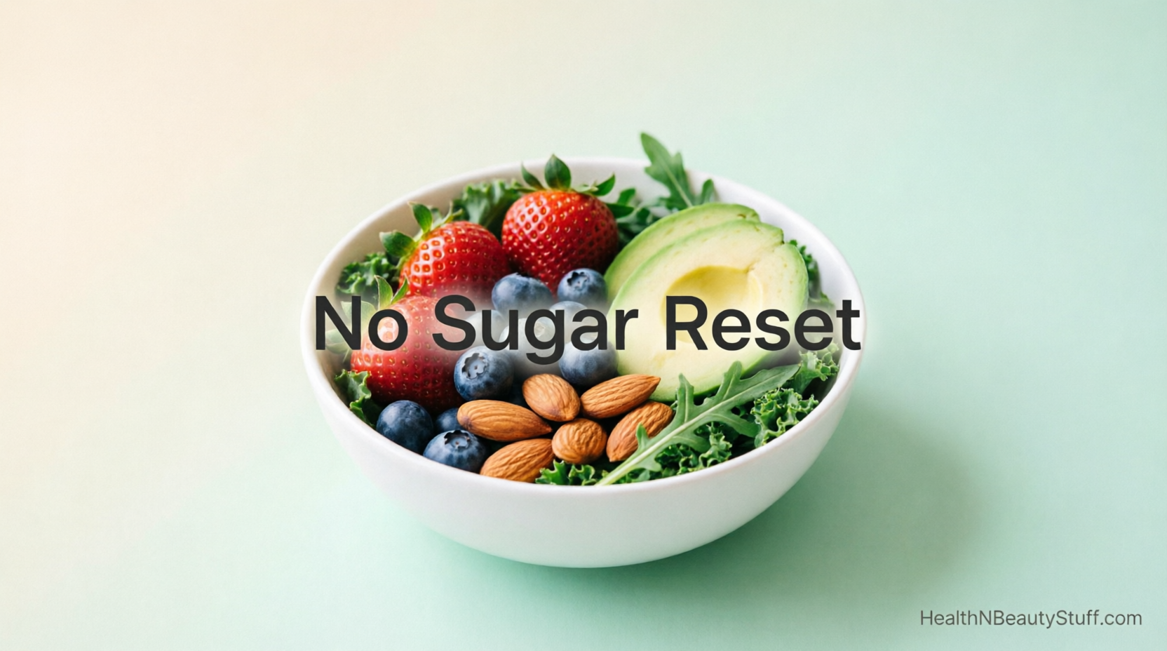 14-Day No Sugar Diet Food List: Your Complete Reset Guide