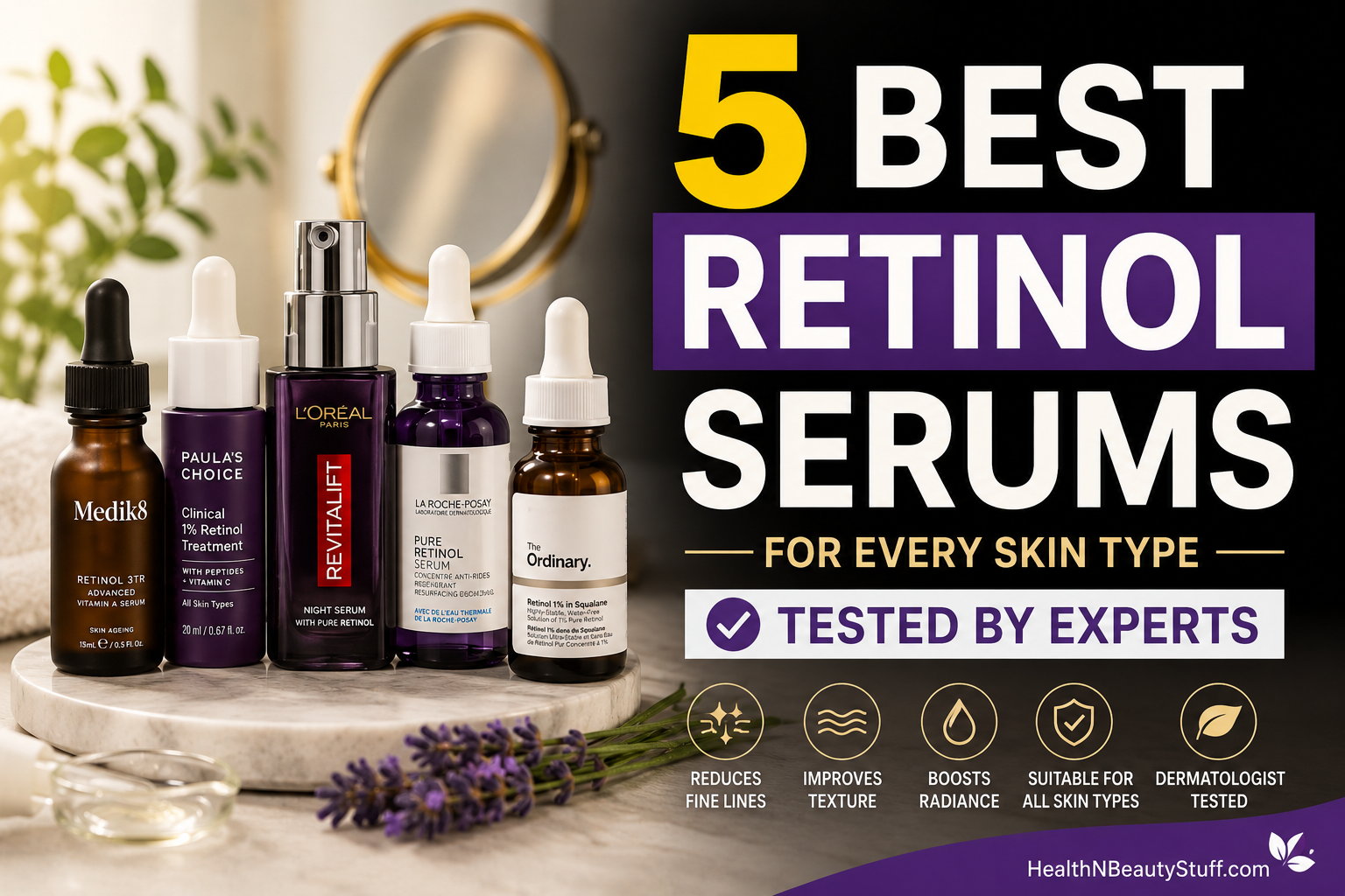 The 5 Best Retinol Serums for Every Skin Type Tested by Experts