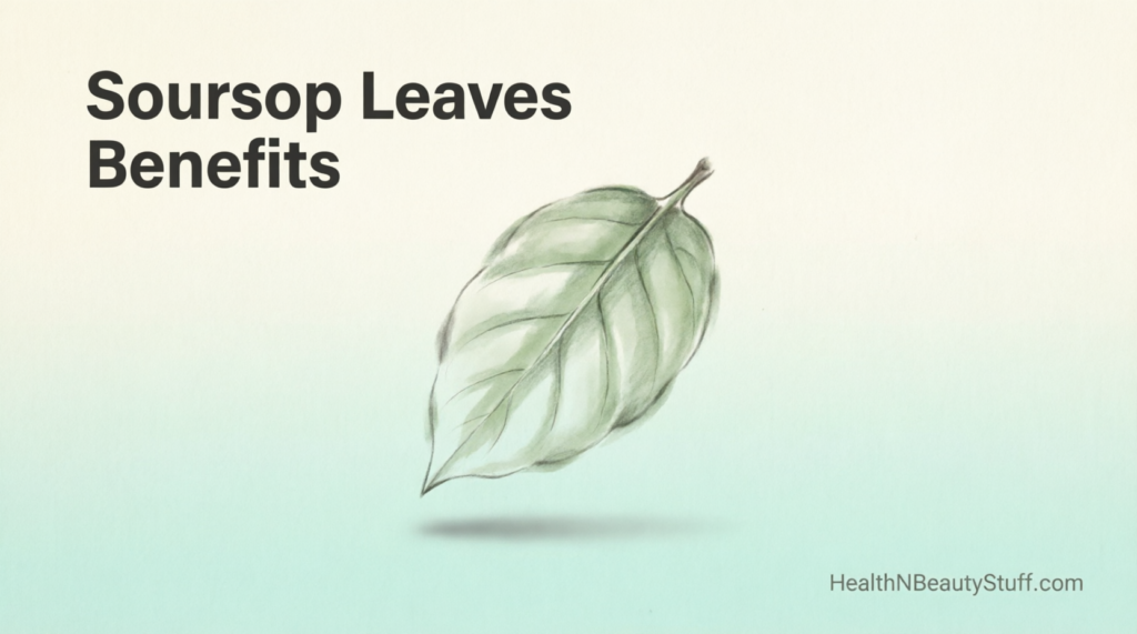 15 Health Benefits of Soursop Leaves